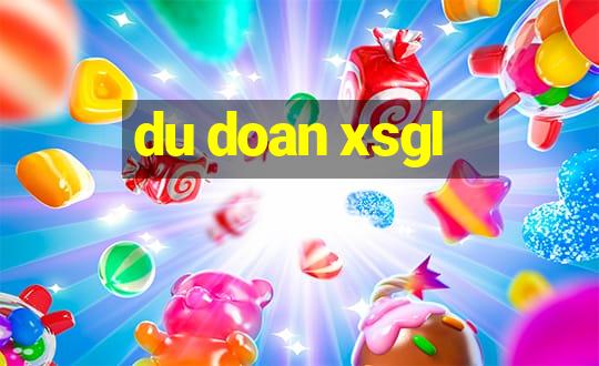 du doan xsgl