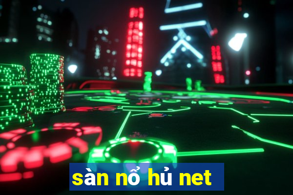 sàn nổ hủ net