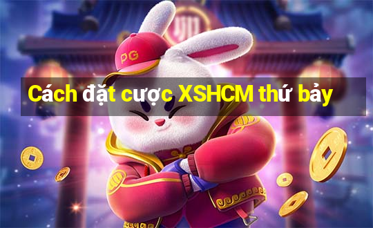 Cách đặt cược XSHCM thứ bảy