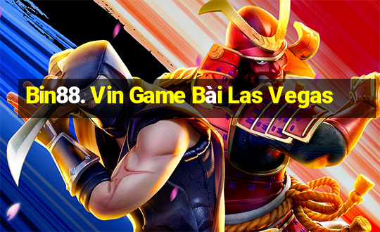 Bin88. Vin Game Bài Las Vegas