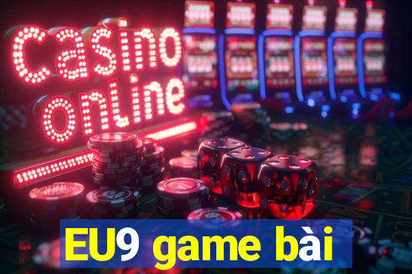 EU9 game bài