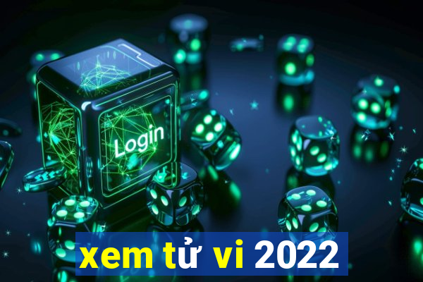 xem tử vi 2022