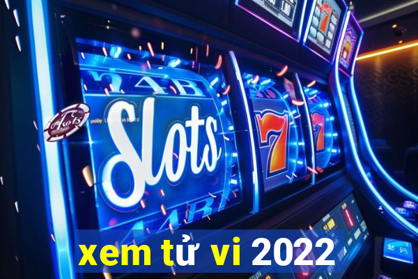 xem tử vi 2022