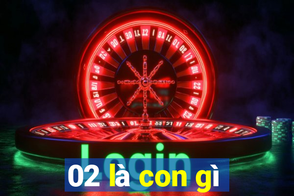 02 là con gì