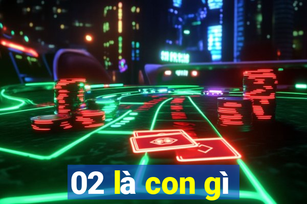 02 là con gì