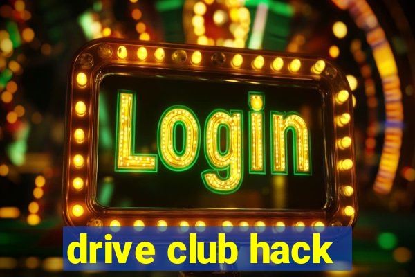 drive club hack