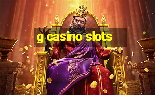 g casino slots