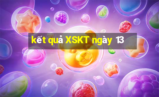 kết quả XSKT ngày 13