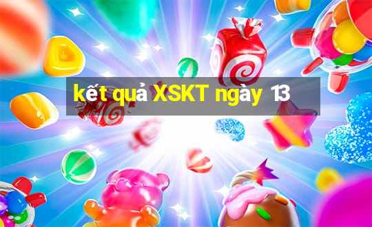 kết quả XSKT ngày 13