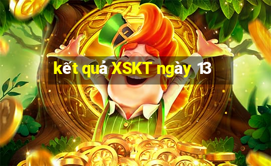 kết quả XSKT ngày 13