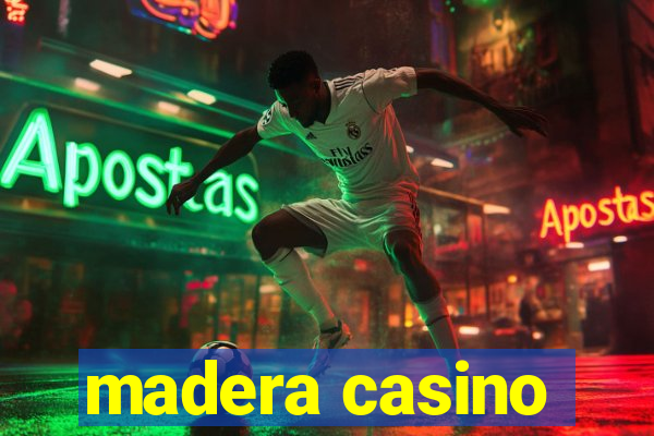 madera casino