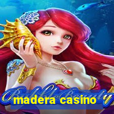 madera casino