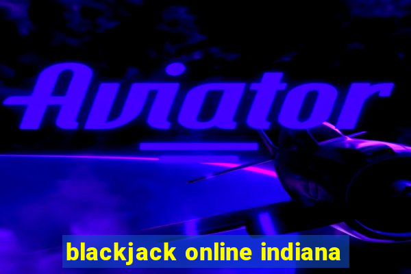 blackjack online indiana