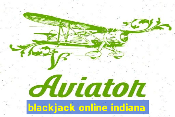 blackjack online indiana