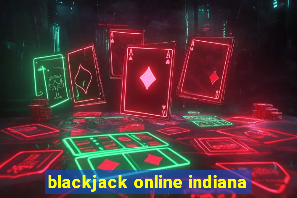 blackjack online indiana