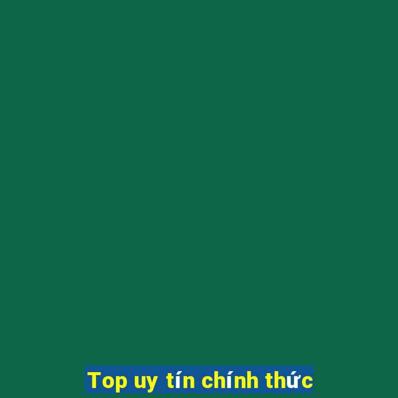 Top uy tín chính thức