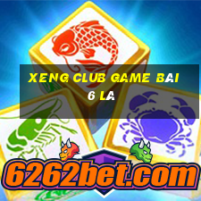 Xeng Club Game Bài 6 Lá