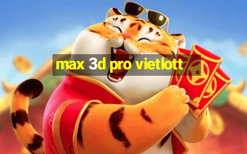 max 3d pro vietlott