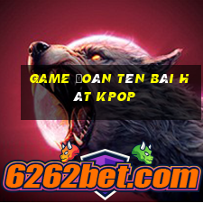 game đoán tên bài hát kpop