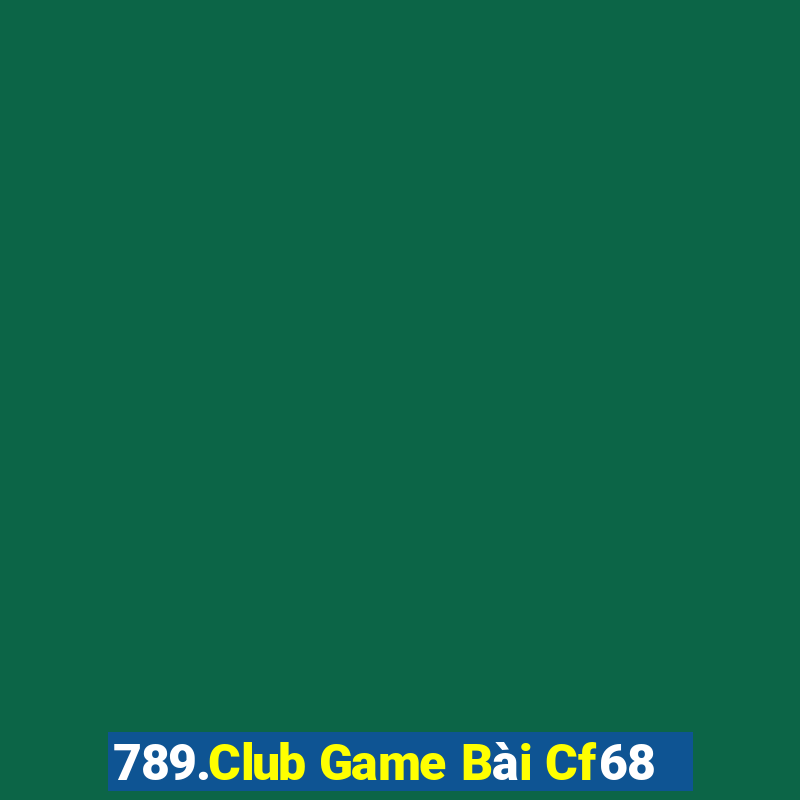 789.Club Game Bài Cf68