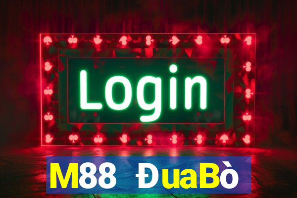 M88 ĐuaBò phương Đông