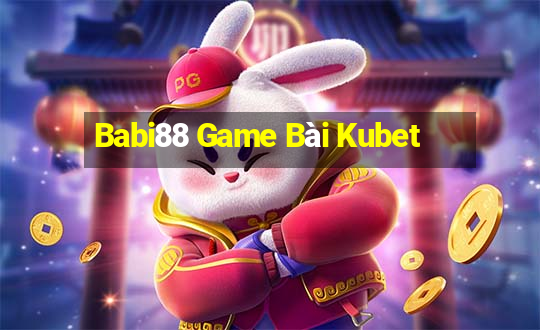 Babi88 Game Bài Kubet