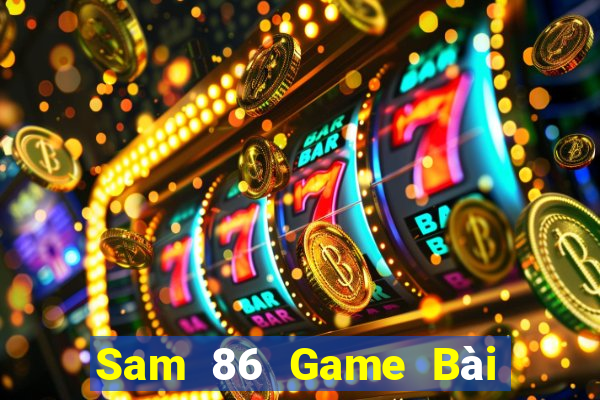 Sam 86 Game Bài Khuyến Mãi