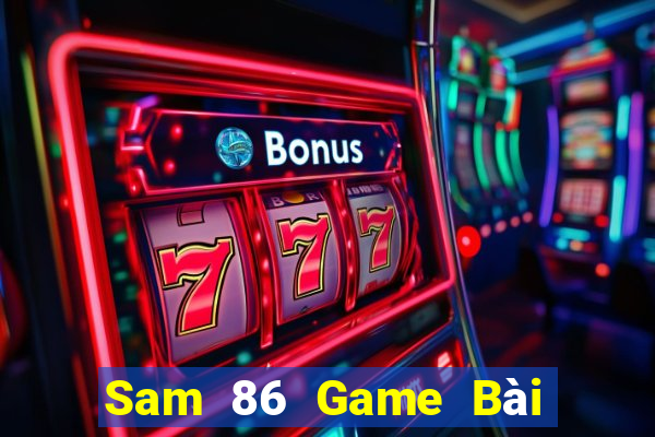 Sam 86 Game Bài Khuyến Mãi