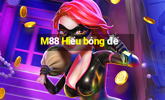 M88 Hiểu bóng đế