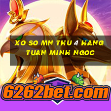 xo so mn thu 4 hang tuan minh ngoc