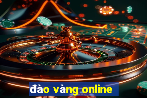 đào vàng online