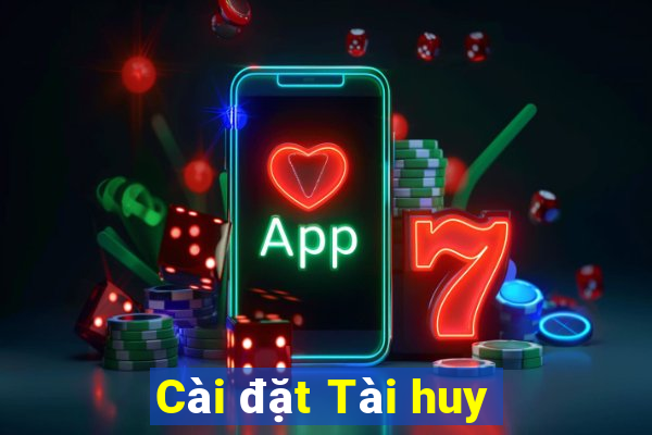 Cài đặt Tài huy