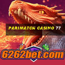 parimatch casino 77