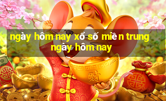 ngày hôm nay xổ số miền trung ngày hôm nay