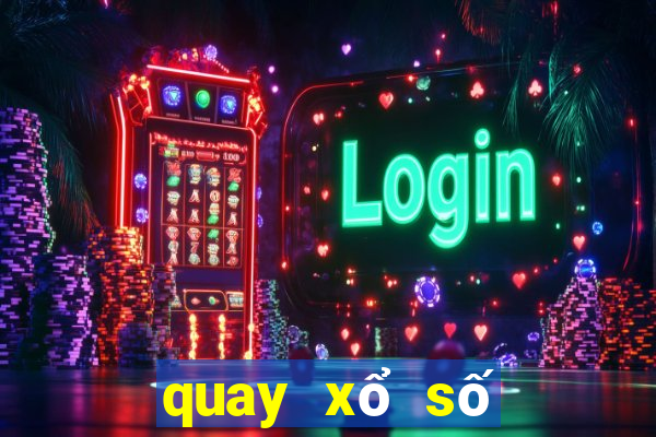 quay xổ số thử ngày hôm nay