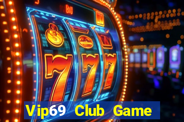 Vip69 Club Game Bài 2022