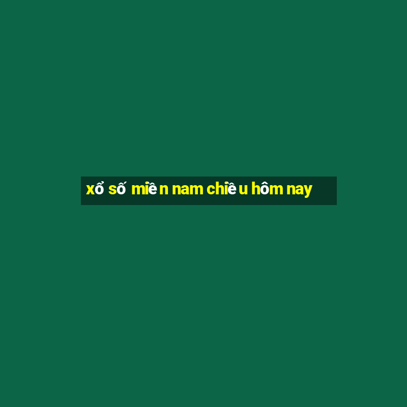 xổ số miền nam chiều hôm nay