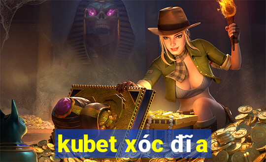 kubet xóc đĩa