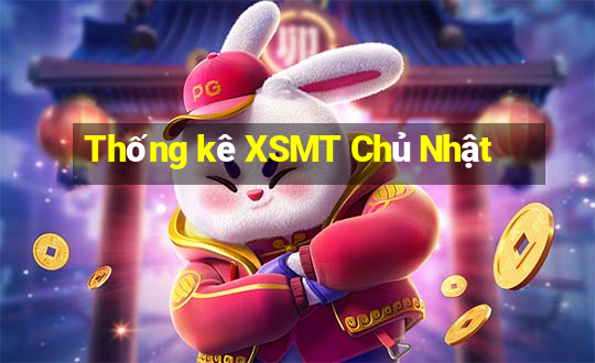 Thống kê XSMT Chủ Nhật