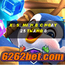 xổ số miền bắc ngày 25 tháng 8