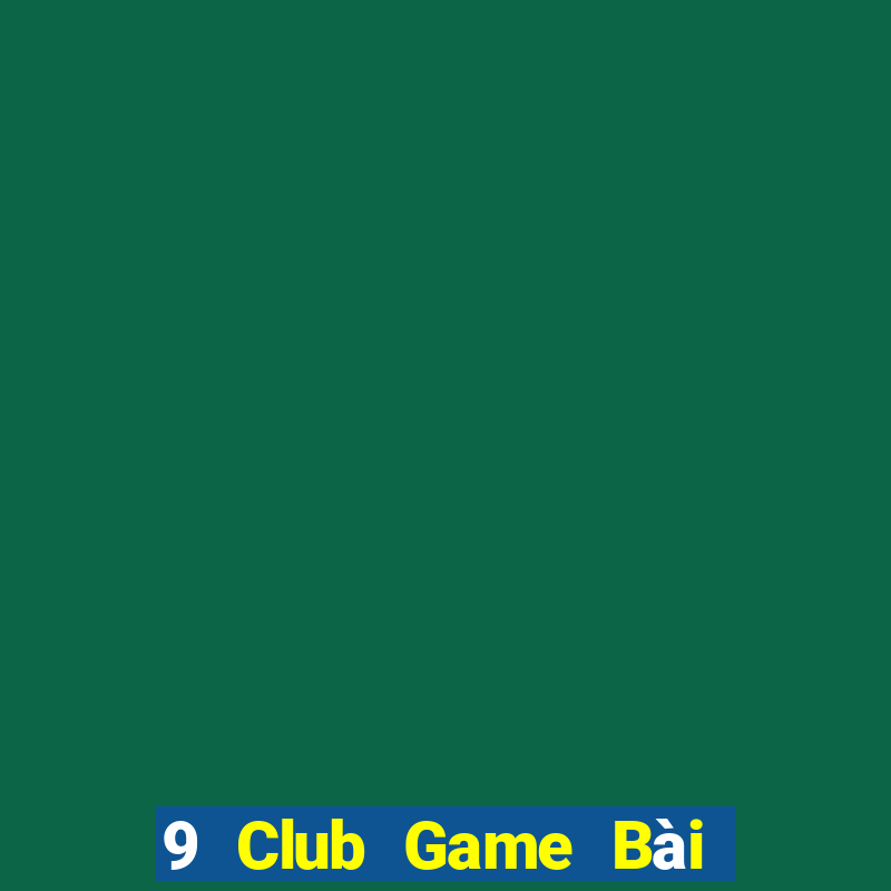 9 Club Game Bài 52 Club