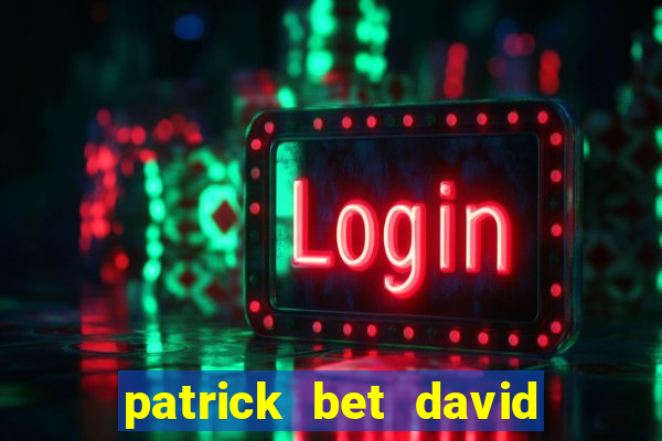 patrick bet david là ai