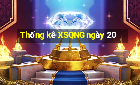 Thống kê XSQNG ngày 20