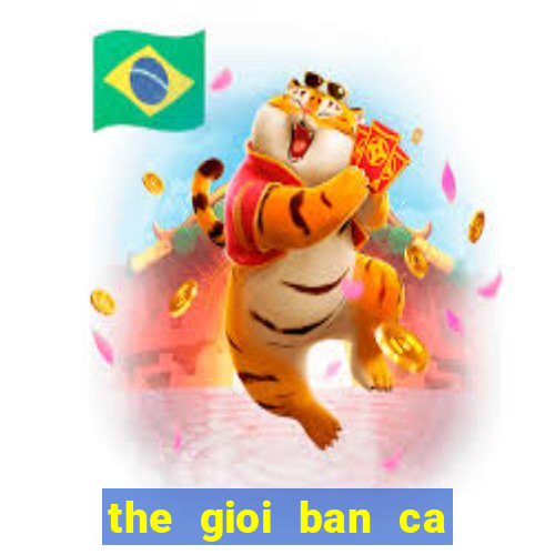 the gioi ban ca 2d apk