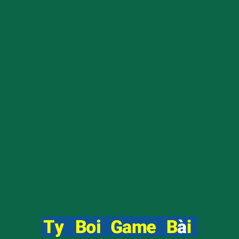 Ty Boi Game Bài Đổi Thưởng Caovietnet