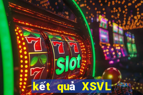 kết quả XSVL ngày 25