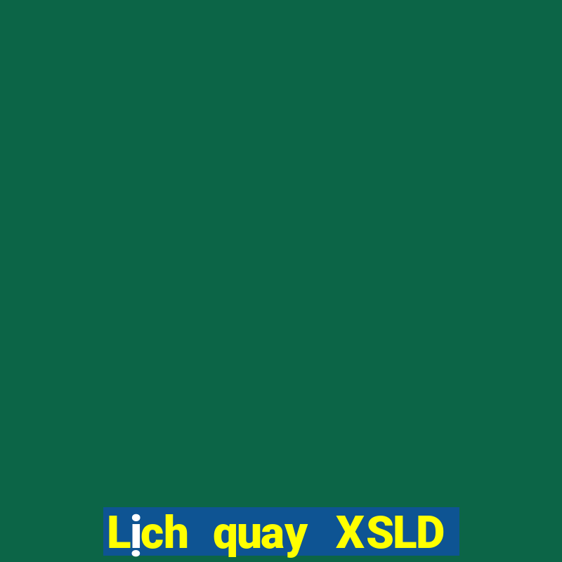 Lịch quay XSLD ngày 23