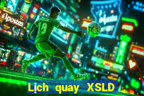 Lịch quay XSLD ngày 23