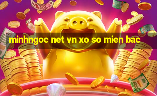 minhngoc net vn xo so mien bac