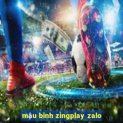 mậu binh zingplay zalo